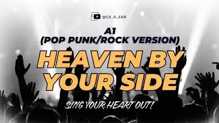 Heaven By Your Side (Pop Punk/Rock Version) - Ce A Zar | A1