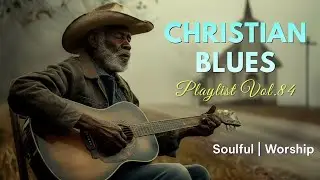 ✨ Gospel Blues &ndash; Feel God&rsquo;s Presence While You Work | Soulful Christian Blues Worship