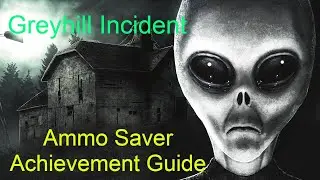 Greyhill Incident  Ammo Saver Achievement Guide
