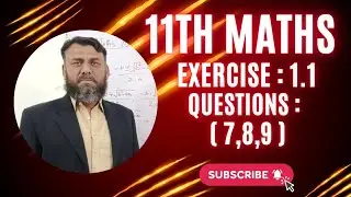 11th class new maths chapter 1 exercise 1.1 Questions (7,8,9) smart syllabus || 1st year maths ch 1