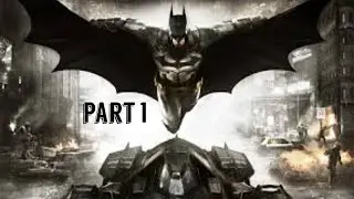 Batman Arkham Knight  Part 1