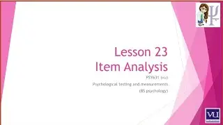 Lesson 23Item AnalysisPSY631 (vu)Psychological testing and measurements(BS psychology)