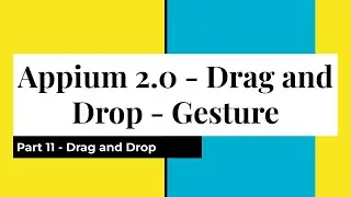 Part 11 | Drag and Drop Gesture | Gestures in Java Appium Client | Android | iOS |