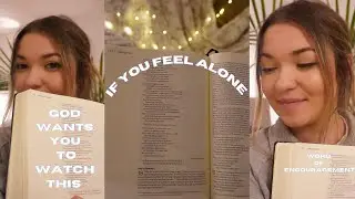 If You Feel Alone, God Wants You to Watch This.