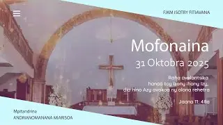 MOFONAINA 31 OKTOBRA 2025 - FJKM ISOTRY FITIAVANA