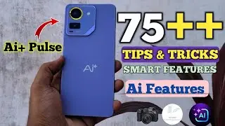 Top 75+ Smart Featres Ai+ Pulse | Ai+ Pulse Tips & Tricks | Ai+ Pulse Top 75+ Smart Features |