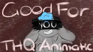 [READ DESCRIPTION] Good For You -The Hardcore Quest (Animatic)