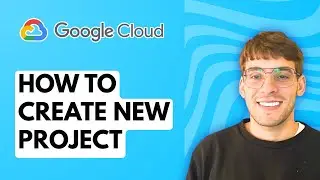 How to Create New Project in Google Cloud Platform [2026 Full Guide]
