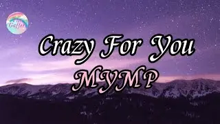 Crazy For You || MYMP || Lyrics