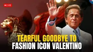 Valentino Funeral LIVE: Thousands Pay Tribute to Legendary Italian Fashion Designer in Rome