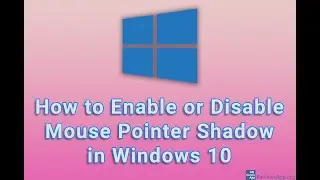 How to Enable or Disable Mouse Pointer Shadow in Windows 10