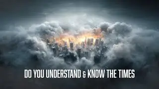 Do You Understand & Know The Times | Apostle William Rogers Jr.