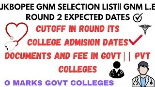 JKBOPEE GNM SELECTION LIST & CUTOFF 🔥 ROUND 2ND DATES 👍 COLLEGE ADMISSION DATES & FEE 💯