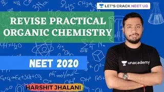 Revise Practical Organic Chemistry | NEET 2020 | Harshit Jhalani