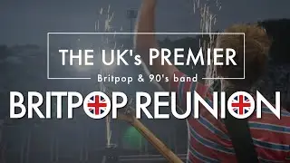 The UKs PREMIER Britpop & 90s Festival Band Britpop Reunion Live
