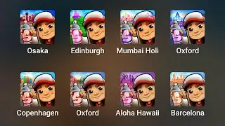Subway Surfers : Oxford 2025, Barcelona 2025, Copenhagen 2025, Osaka 2025, Mumbai Holi 2025, Aloha..