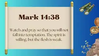 Mark chapter 14 - December 18 Devotional: Watch and pray