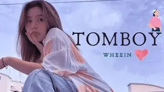 WHEEIN - TOMBOY - [FMV]