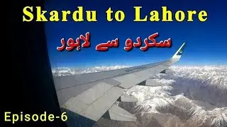 Travel vlogger Pakistan | Skardu to Lahore | Travel With Irfans | Airblue | Irfan Hafeez 