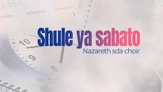 SHULE YA SABATO MAKAMBI BEROYA 2025 NA NAZARETH SDA CHOIR ( MBAGALA KUU DSM,TANZANIA )
