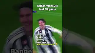Du&scaron;an Vlahović Last 10 goals #football #vlahovic #juventus #footballshorts #soccer #goals