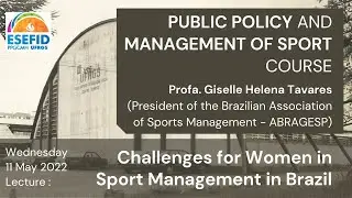 Challenges for Women in Sport Management in Brazil - Prof. Giselle Helena Tavares