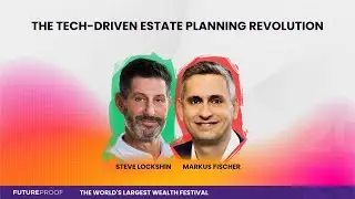 The Tech-Driven Estate Planning Revolution with Steve Lockshin
