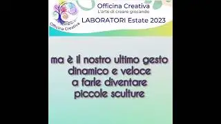 Officina Creativa &ldquo;Modellaggio con la creta