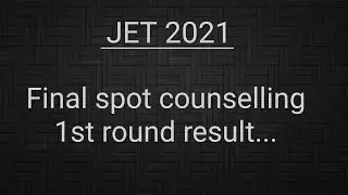 Jet 2021 spot 1st round result update