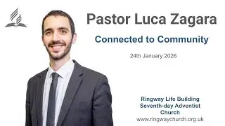 24th January 2026 - Pastor Luca Zagara: Connected to Community
