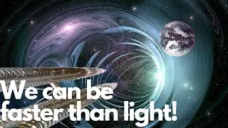Theories of the speed of light    /   WE CAN BE FASTER THAN LIGHT!