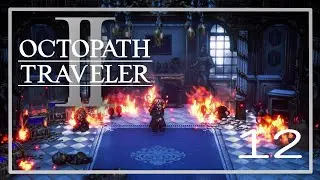 [12] Let's Play Octopath Traveler II | Ochette Chapter 2 (Cateracta's Route) & Osvald Chapter 3