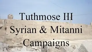 Tuthmose III - Syria & Mittani, in the Levant