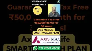 Guaranteed ₹50,000/Month for 30 Years &ndash; Axis Max Life Smart Wealth Plan Explained!
