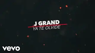 J Grand - Ya Te Olvide