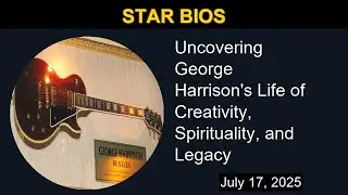 Uncovering George Harrison's Life of Creativity, Spirituality, and Legacy | Star Bios
