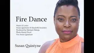 Susan Quintyne FIRE DANCE