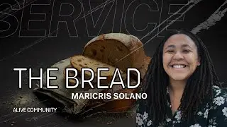 Bread | Maricris Solano | ALIVE COMMUNITY