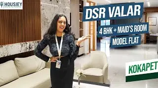 DSR Valar Kokapet | Luxurious 4BHK + Maid&rsquo;s Room Model Flat Tour In Hyderabad | Location & Review
