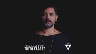 PRISMACAST #100: THITO FABRES