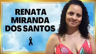 Homenagem Sra. Renata Miranda dos Santos ✝ 12/08/2024 (Funerária Bom Pastor)