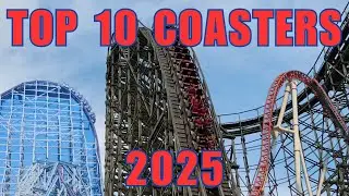Top 10 Coasters I Have Ridden | 2025 Ranking
