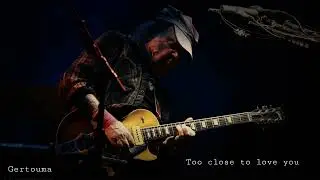 Too Close to Love You.