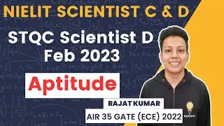 NIELIT Scientist D | STQC Feb 2023 Paper | Aptitude | Rajat Kumar AIR 40 GATE (ECE) 2021