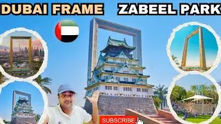 Zabeel Park Dubai Frame Vlog | Ticket Price, Timings, Location, BBQ Area & Full Walking Tour Dubai