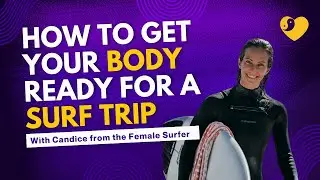 Surf Fitness for Women | Candice Land on How to Get Your Body Ready for a Surf Trip
