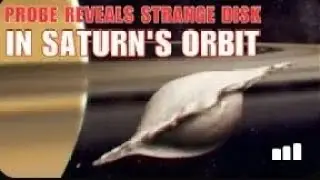 Probe reveal strange disk in Saturn orbit 