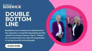 Balancing the Double Bottom Line and Multiple Customers Inherent in Nonprofit Leadership