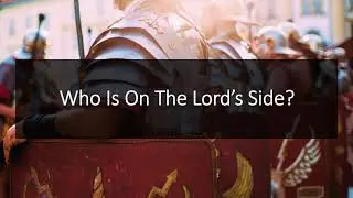 Who Is On The Lord's Side?