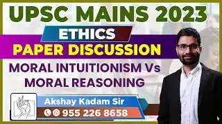 UPSC CSE Mains 2023 Ethics PYQ's:  Differentiate Moral Intuitionism Vs Moral Reasoning With Examples
